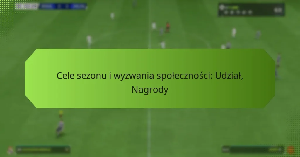 featured-image-cele-sezonu-i-wyzwania-spolecznosci-udzial-nagrody