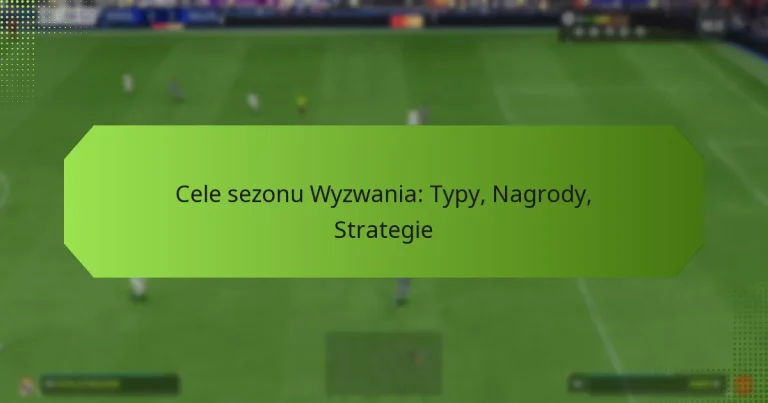 featured-image-cele-sezonu-wyzwania-typy-nagrody-strategie