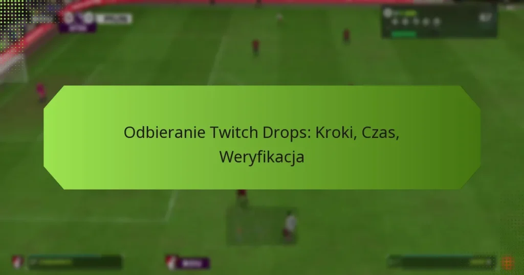 featured-image-odbieranie-twitch-drops-kroki-czas-weryfikacja