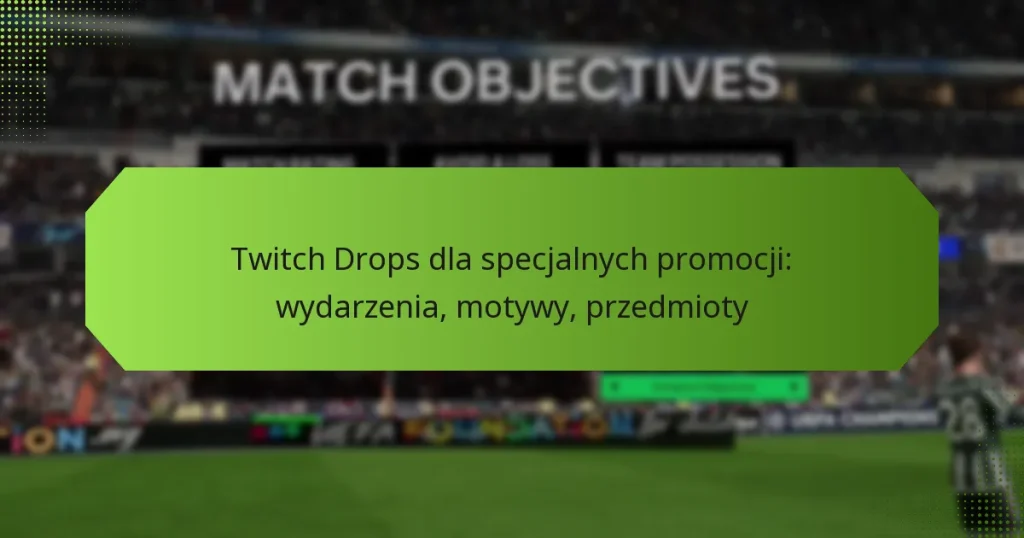 featured-image-twitch-drops-dla-specjalnych-promocji-wydarzenia-motywy-przedmioty