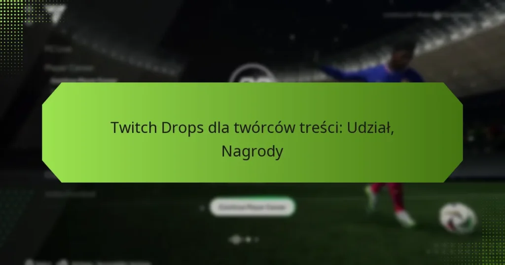 featured-image-twitch-drops-dla-tworcow-tresci-udzial-nagrody