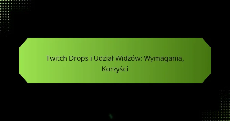 featured-image-twitch-drops-i-udzial-widzow-wymagania-korzysci