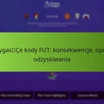 featured-image-wygasce-kody-fut-konsekwencje-opcje-odzyskiwania