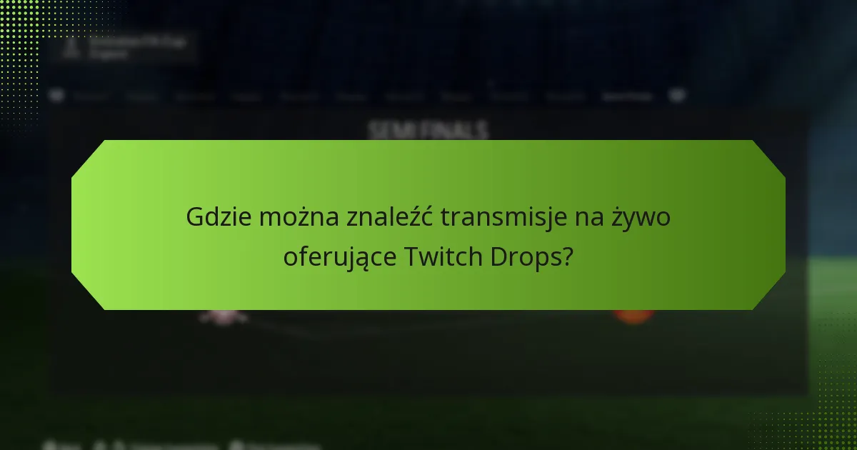 Jak odebrać nagrody Twitch Drops?