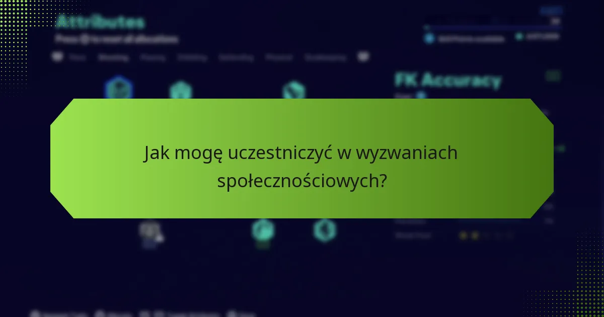 Jakie strategie mogą zwiększyć moje uczestnictwo w wyzwaniach społecznościowych?