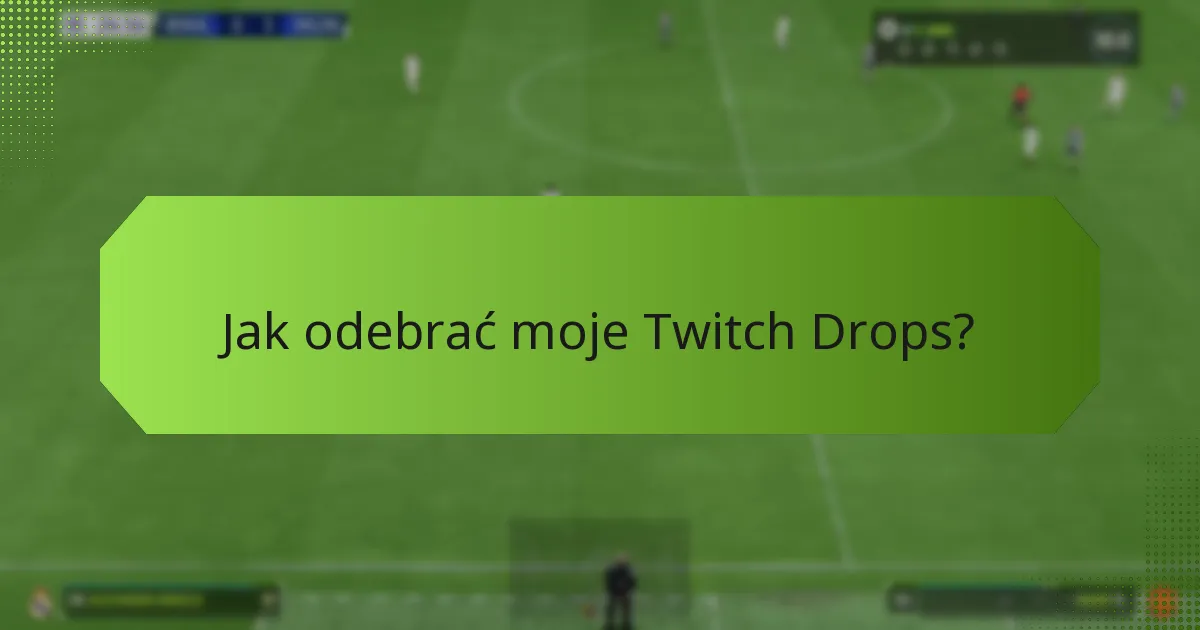 Jakie gry oferują Twitch Drops?