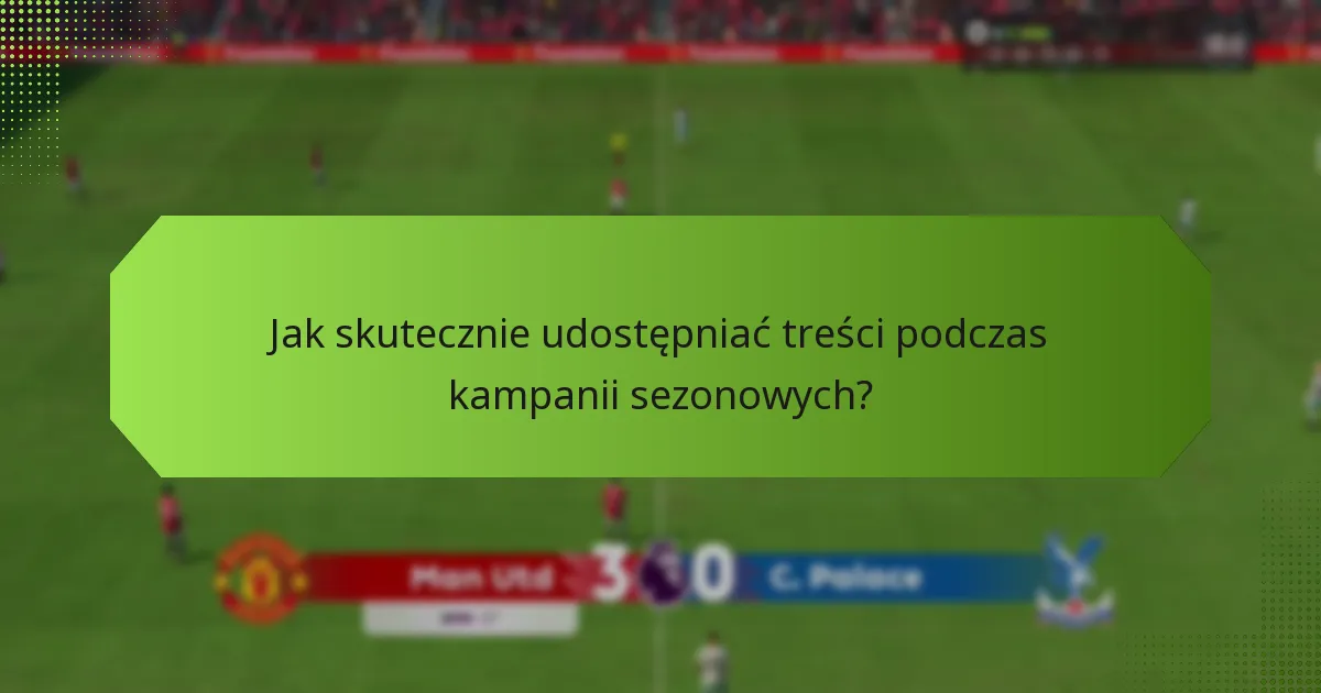 Jakie techniki zaangażowania wzmacniają cele sezonowe?