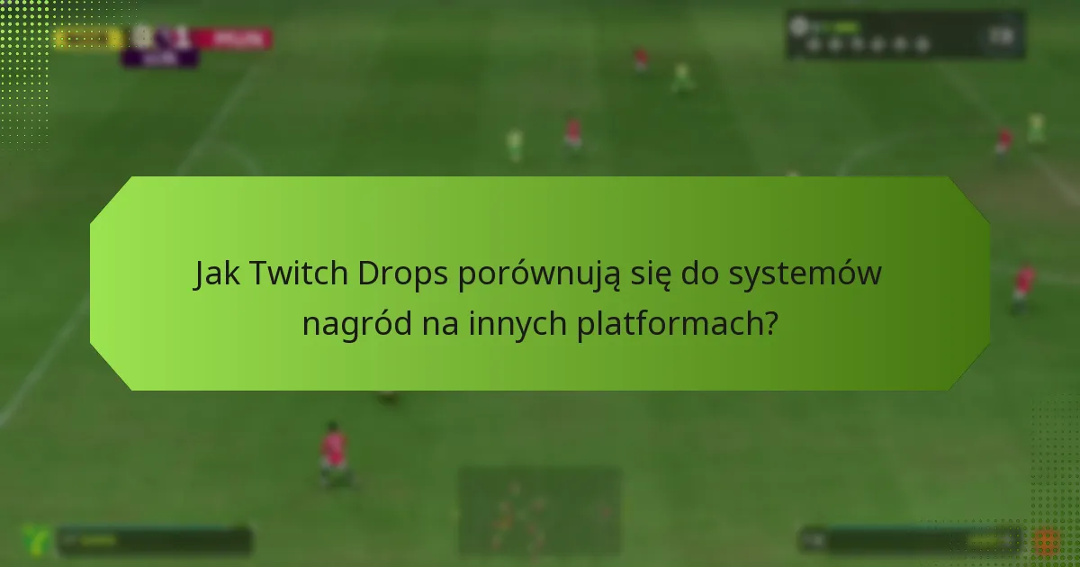 Jak nowi gracze mogą maksymalizować swoje nagrody z Twitch Drops?