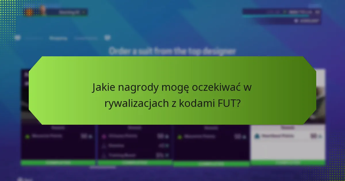 Gdzie mogę zdobyć kody FUT do rywalizacji?