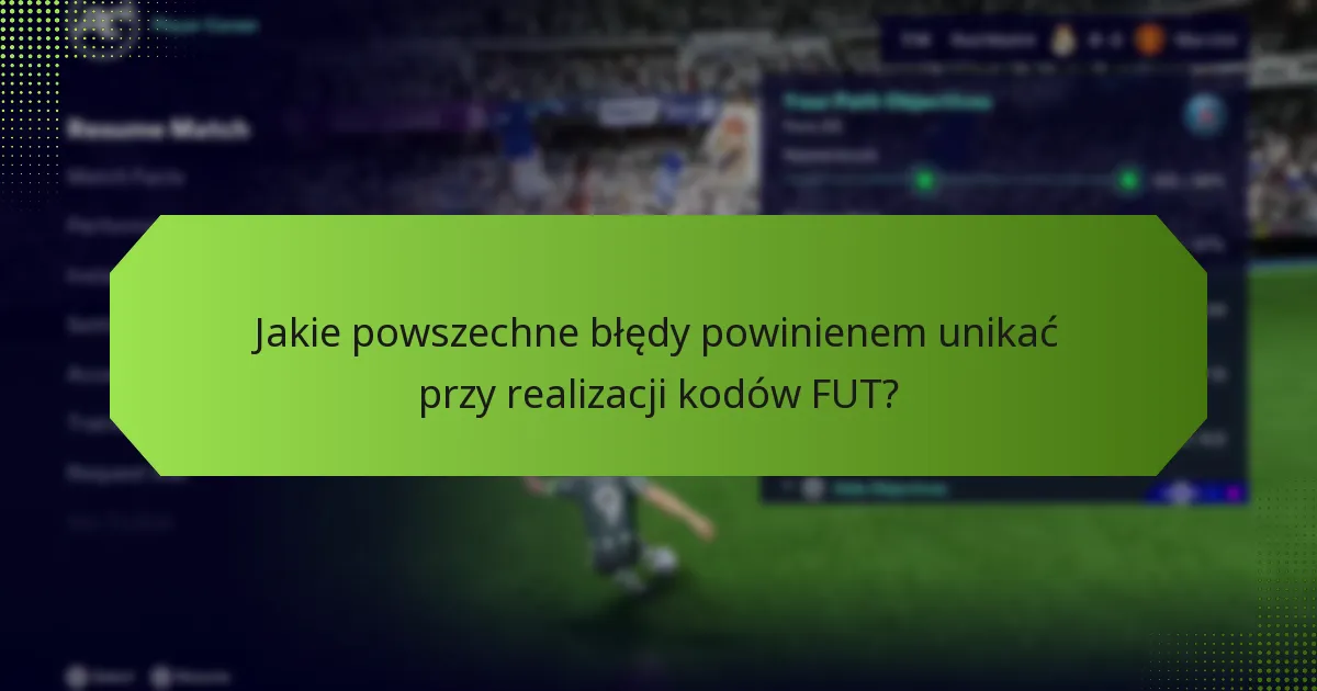 Jakie strategie mogą maksymalizować korzyści z kodów FUT?