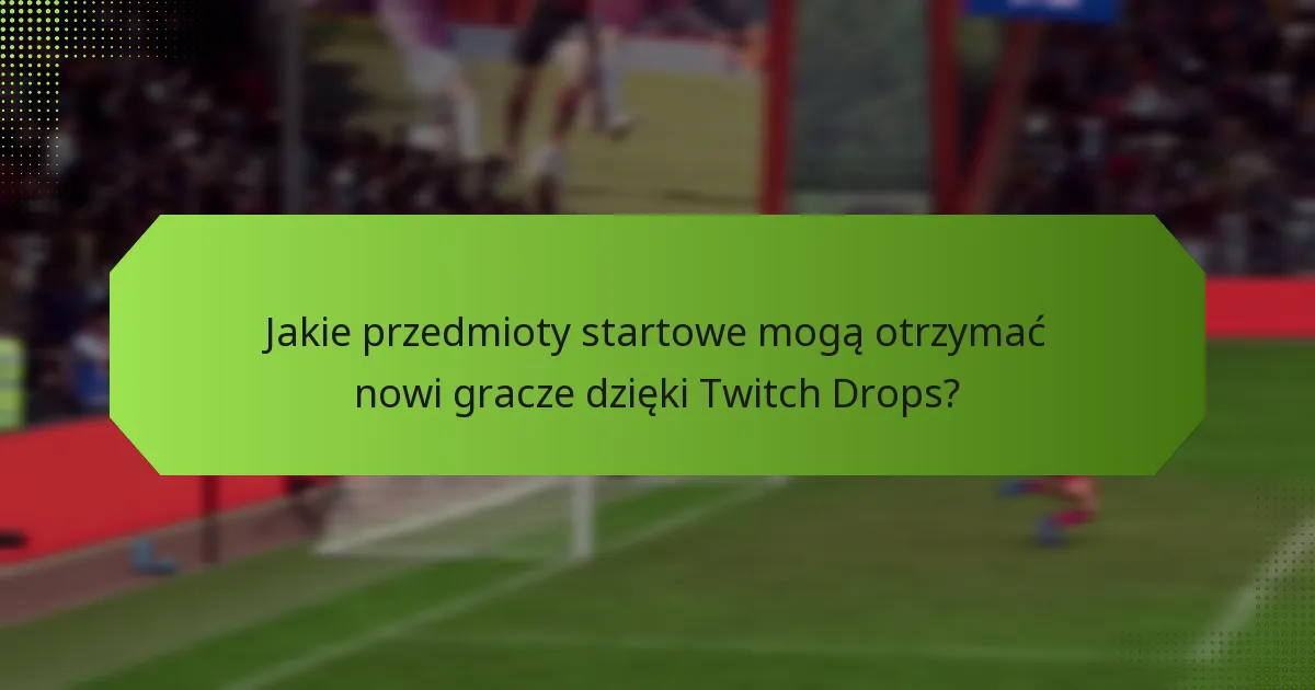 Jak Twitch Drops porównują się do systemów nagród na innych platformach?