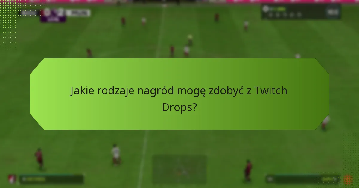 Jak Twitch Drops wypadają w porównaniu do innych systemów nagród?