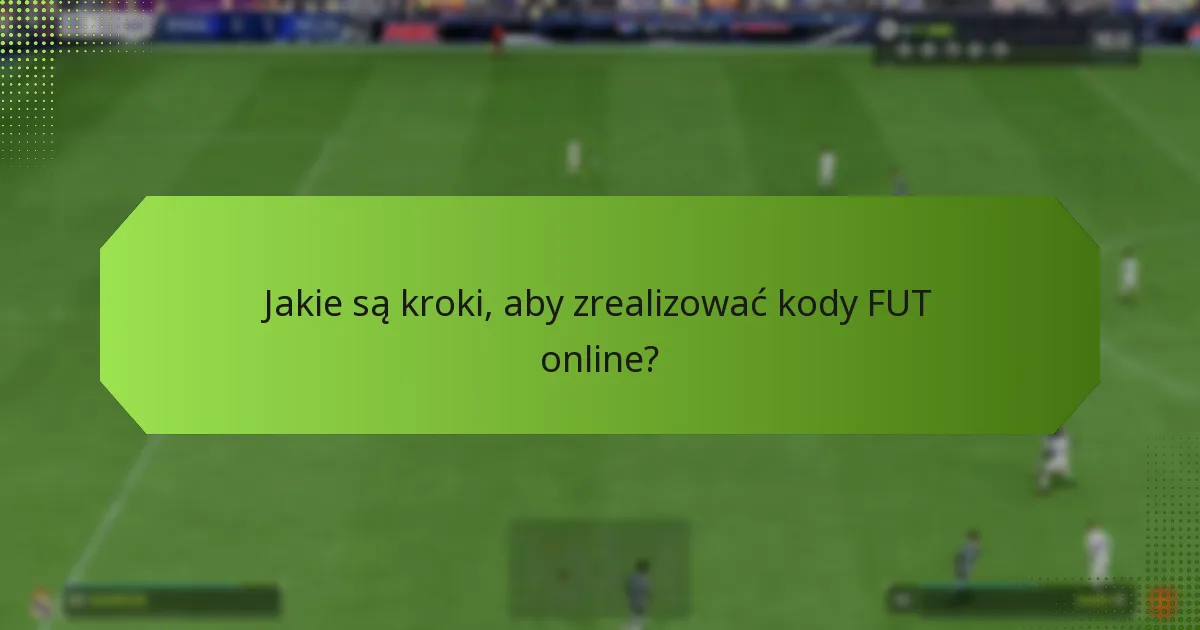 Jakie są powszechne problemy z realizacją kodów FUT?